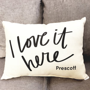 I Love It Here Prescott Pillow by Fancy That