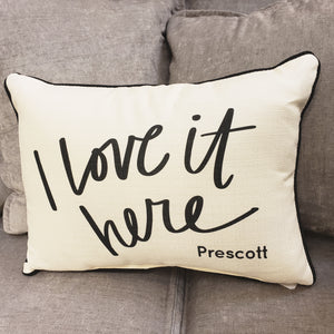 I Love It Here Prescott Pillow